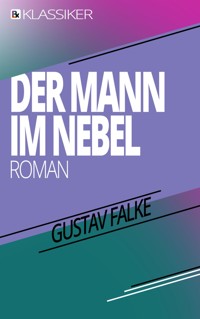 Der Mann im Nebel - Gustav Falke - E-Book
