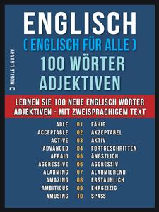 Englisch ( Englisch für Alle ) 100 Wörter - Adjektiven - Mobile Library - E-Book