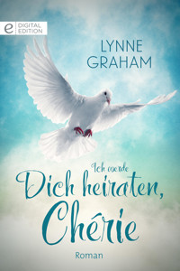 Ich werde Dich heiraten, Chérie - Lynne Graham - E-Book