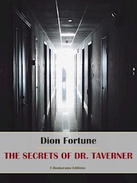 The Secrets of Dr. Taverner - Dion Fortune - E-Book