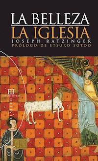 La belleza. La Iglesia - Joseph Ratzinger - E-Book