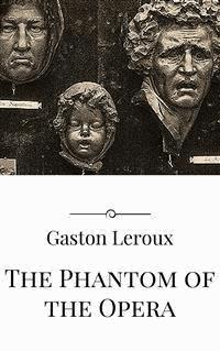 The Phantom of the Opera - Gastón Leroux - E-Book