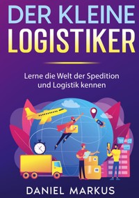 Der kleine Logistiker - Daniel Markus - E-Book