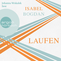 Laufen (Ungekürzte Lesung) - Isabel Bogdan - Hörbuch