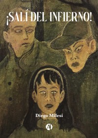 ¡Salí del infierno! - Diego Milesi - E-Book