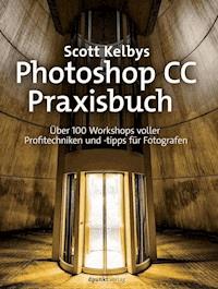 Scott Kelbys Photoshop CC-Praxisbuch - Scott Kelby - E-Book