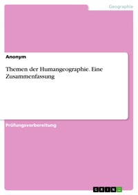 Themen der Humangeographie. Eine Zusammenfassung -  - E-Book