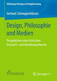 Design, Philosophie und Medien - Gerhard Schweppenhäuser - E-Book