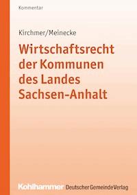 Wirtschaftsrecht der Kommunen des Landes Sachsen-Anhalt - Manfred Kirchmer - E-Book