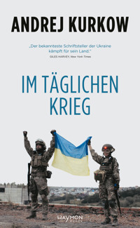 Im täglichen Krieg - Andrej Kurkow - E-Book