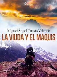 La viuda y el maquis - Miguel Ángel Cuesta Valentín - E-Book