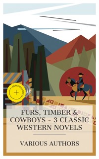 Furs, Timber & Cowboys – 3 Classic Western Novels - R. M. Ballantyne - E-Book