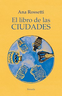 El libro de las ciudades - Ana Rossetti - E-Book