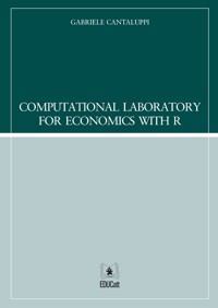 Computational Laboratory for Economics with R - Gabriele Cantaluppi - E-Book