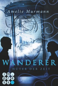 Wanderer 2: Hüter der Zeit - Amelie Murmann - E-Book