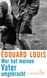 Wer hat meinen Vater umgebracht - Édouard Louis - E-Book