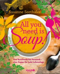 All you need is soup - Susanne Seethaler - E-Book
