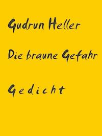 Die braune Gefahr - Gudrun Heller - kostenlos E-Book