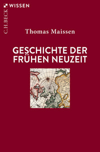 Geschichte der Frühen Neuzeit - Thomas Maissen - E-Book