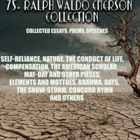 75+ Ralph Waldo Emerson Collection. Collected Essays, Poems, Speeches - Ralph Waldo Emerson - Hörbuch