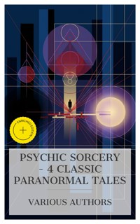 Psychic Sorcery – 4 Classic Paranormal Tales - Percy Bysshe Shelley - E-Book