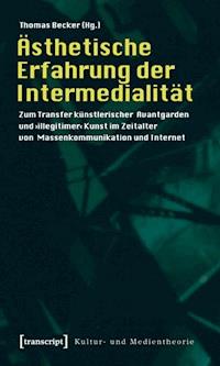 Ästhetische Erfahrung der Intermedialität - - E-Book