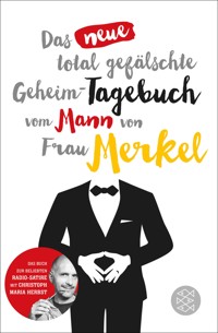 Das neue total gefälschte Geheim-Tagebuch vom Mann von Frau Merkel - Spotting Image - E-Book