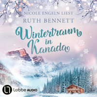 Wintertraum in Kanada - Wintertraum-Reihe, Teil 1 (Ungekürzt) - Ruth Bennett - Hörbuch