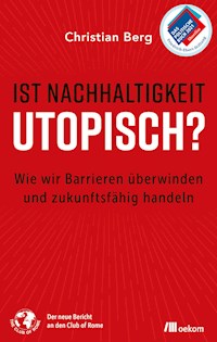 Ist Nachhaltigkeit utopisch? - Christian Berg - E-Book