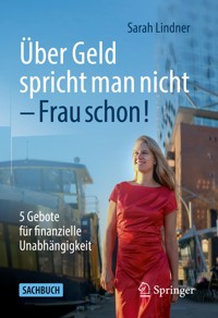 Über Geld spricht man nicht – Frau schon! - Sarah Lindner - E-Book