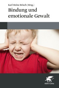 Bindung und emotionale Gewalt - - E-Book