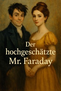Der hochgeschätzte Mr. Faraday - Simone Lilly - E-Book