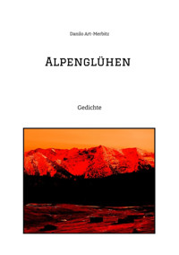 Alpenglühen - Danilo Art-Merbitz - E-Book