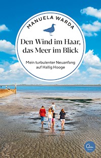 Den Wind im Haar, das Meer im Blick - Manuela Warda - E-Book
