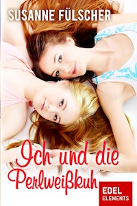 Ich und die Perlweißkuh - Susanne Fülscher - E-Book