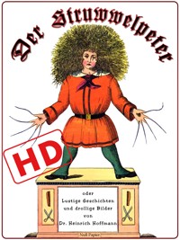 Der Struwwelpeter oder lustige Geschichten und drollige Bilder (HD) - Heinrich Hoffmann - E-Book