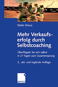 Mehr Verkaufserfolg durch Selbstcoaching - Dieter Kiwus - E-Book