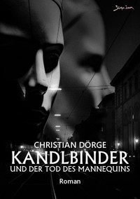 KANDLBINDER UND DER TOD DES MANNEQUINS - Christian Dörge - E-Book