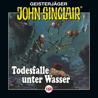 John Sinclair, Folge 152: Todesfalle unter Wasser - Teil 2 von 2 - Jason Dark - Hörbuch