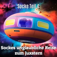 Socke Teil 4: Sockes unglaubliche Reise zum Juxstern - Jörg Janetzko - Hörbuch
