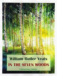 In the Seven Woods - William Butler Yeats - E-Book