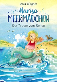 Marisa Meermädchen (Band 1) - Der Traum vom Reiten - Anja Wagner - E-Book + Hörbuch