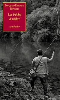 La Pêche à rôder - Jacques-Étienne Bovard - E-Book