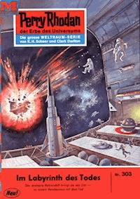 Perry Rhodan 303: Im Labyrinth des Todes - H.G. Ewers - E-Book