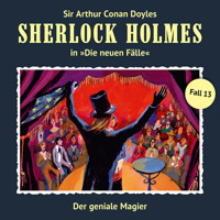 Sherlock Holmes, Die neuen Fälle, Fall 13: Der geniale Magier - Bodo Traber - Hörbuch