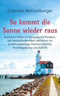 So kommt die Sonne wieder raus - Gabriele Wenzelburger - E-Book