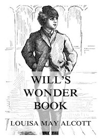 Will's Wonder Book - Louisa May Alcott - E-Book
