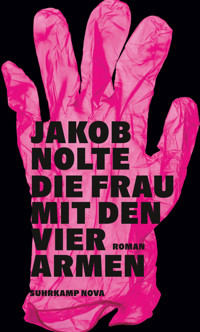 Die Frau mit den vier Armen - Jakob Nolte - E-Book