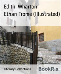 Ethan Frome (Illustrated) - Edith Wharton - E-Book
