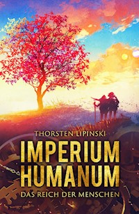 Imperium Humanum - Das Reich der Menschen - Thorsten Lipinski - E-Book